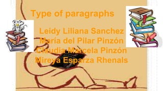 Type of paragraphs 
Leidy Liliana Sanchez 
María del Pilar Pinzón 
Claudia Marcela Pinzón 
Mireya Esparza Rhenals 
 