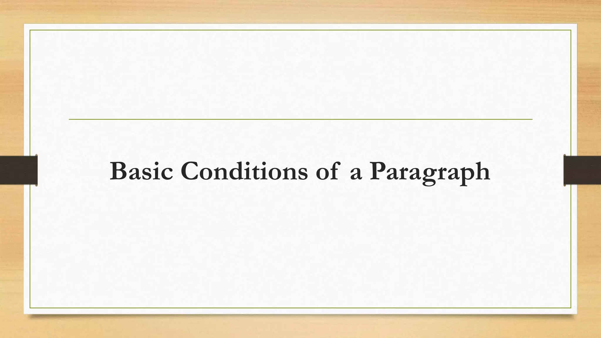Basic Conditions of a Paragraph
 