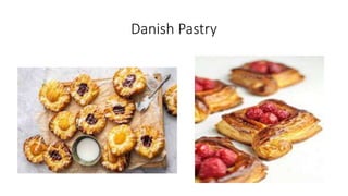 Danish Pastry
 