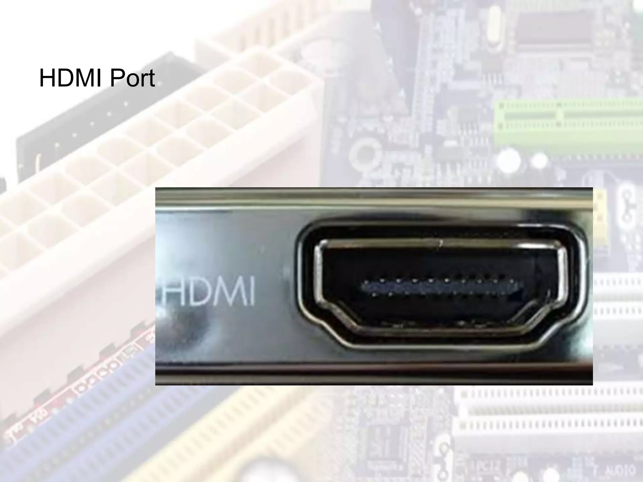 HDMI Port
 