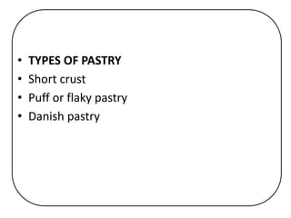 Types of pie & pastries formulation,mixing and moulding methods