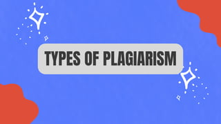 TYPES OF PLAGIARISM
 