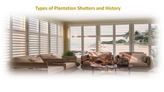 Types of Plantation Shutters and History
 