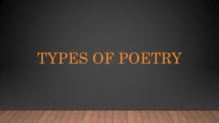 TYPES OF POETRY
 