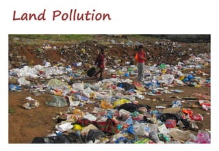 Land Pollution
 
