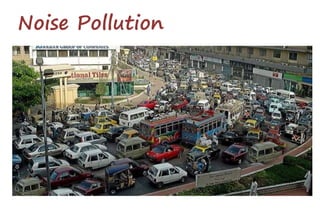 Noise Pollution
 