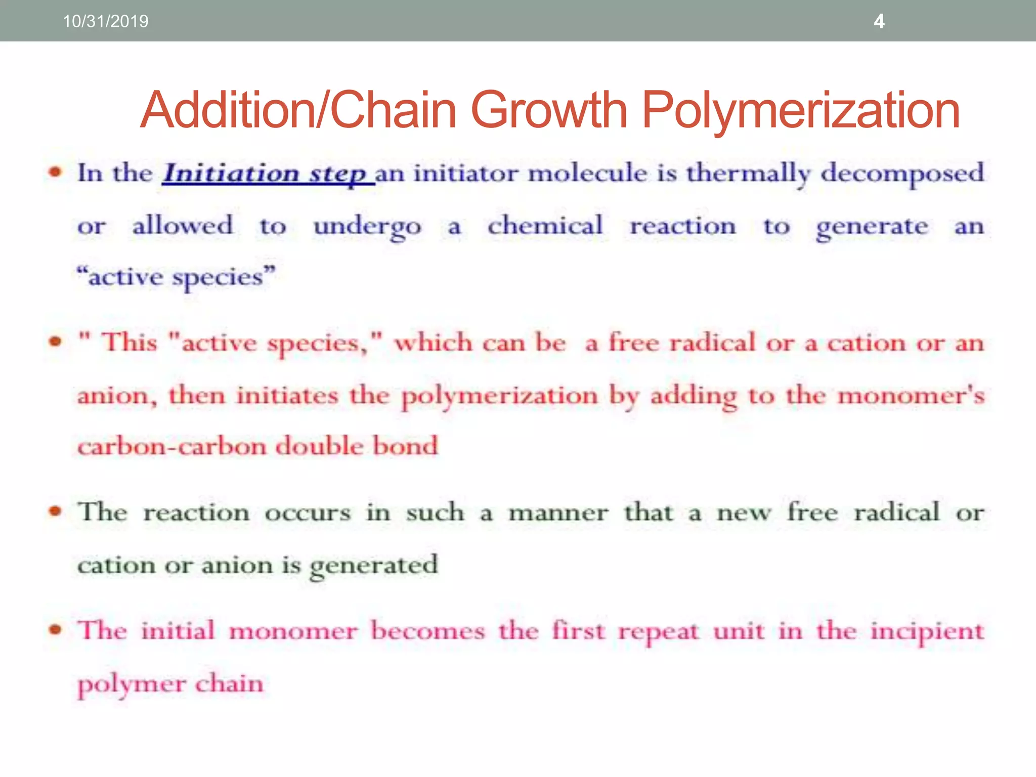 10/31/2019 4
Addition/Chain Growth Polymerization
 