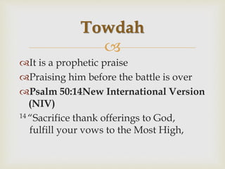 
It is a prophetic praise
Praising him before the battle is over
Psalm 50:14New International Version
(NIV)
14 “Sacrifice thank offerings to God,
fulfill your vows to the Most High,
Towdah
 