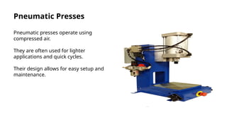Types Of Presses And Press Tools IN MANUFACTURING.pptx