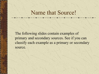 Types of Primary and Secondary Sources.ppt | Secondary Education ...