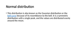 Generally Evenly Distributed Example Types of Probability distributions.pptx info | PPTX