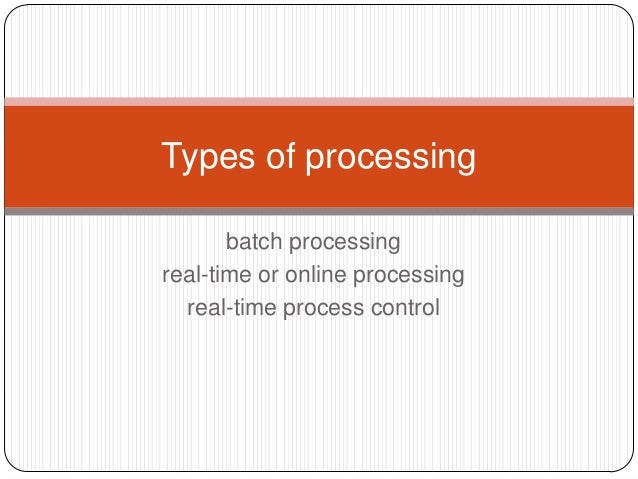 types of processing