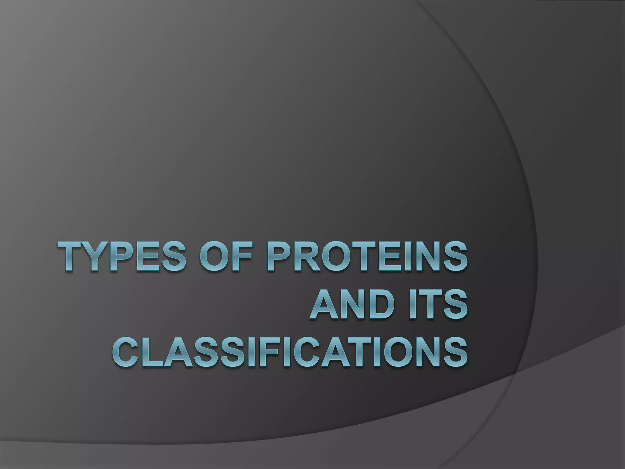 Types of proteins and its classifications.pptx