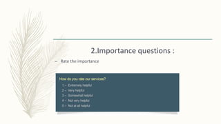 2.Importance questions :
– Rate the importance
