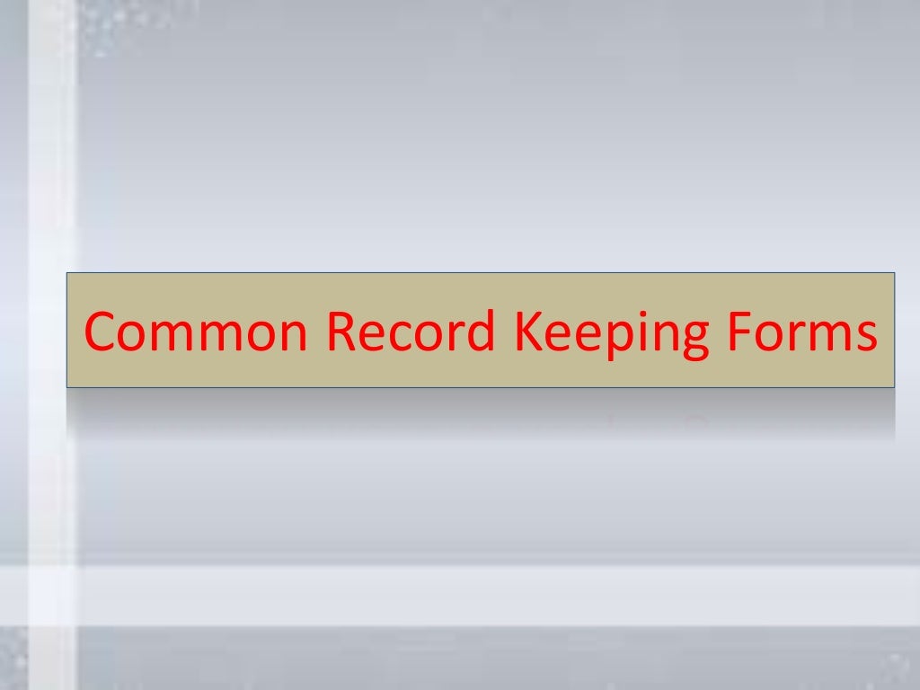Types of records and common record keeping forms & computerized d…
