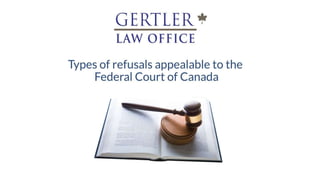 Judicial Review in Canada - types of immigration cases appealable to the Federal Court 