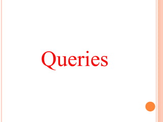 Queries
 