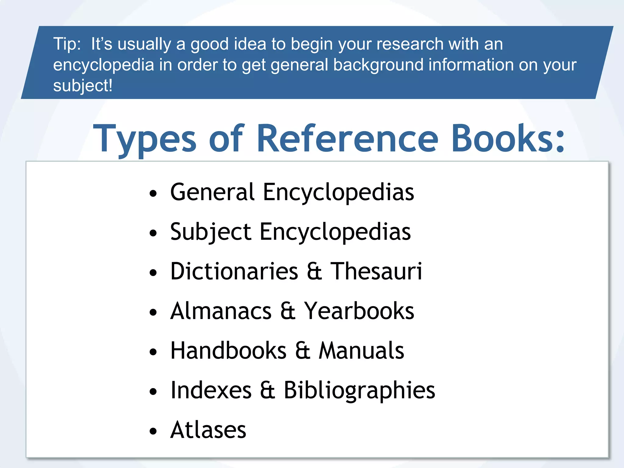 Accessis the key!Types of Print Secondary Sources in the Library:BooksReference BooksPeriodicals