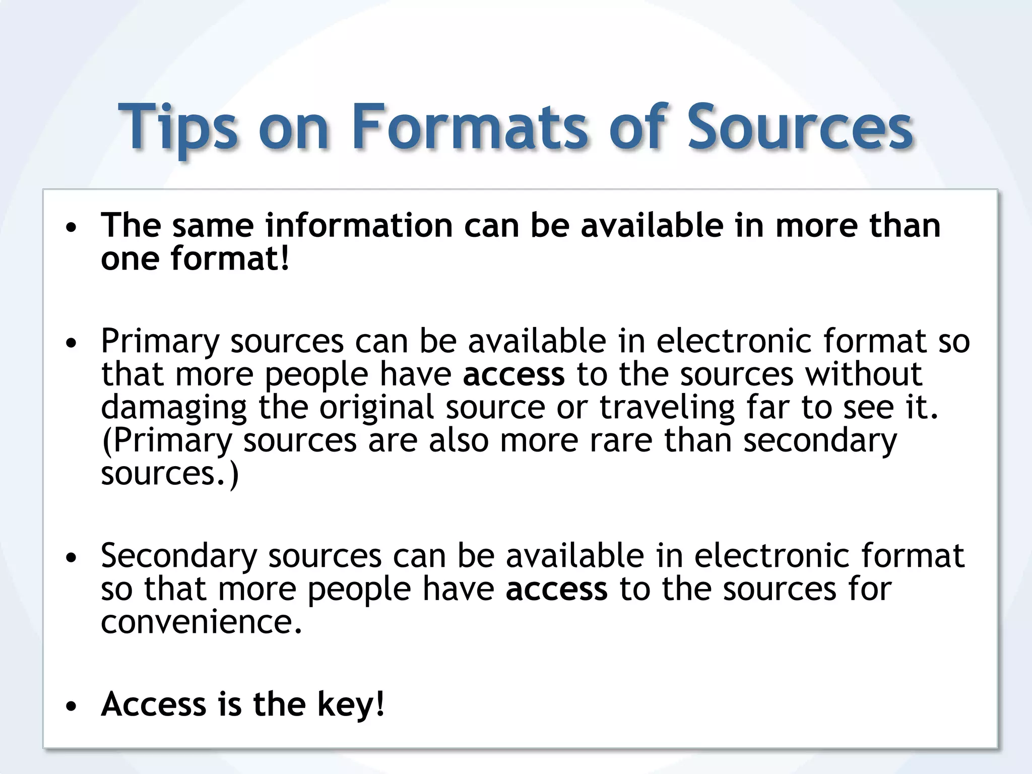 Tips on Formats of SourcesThe same information can be available in more than one format!