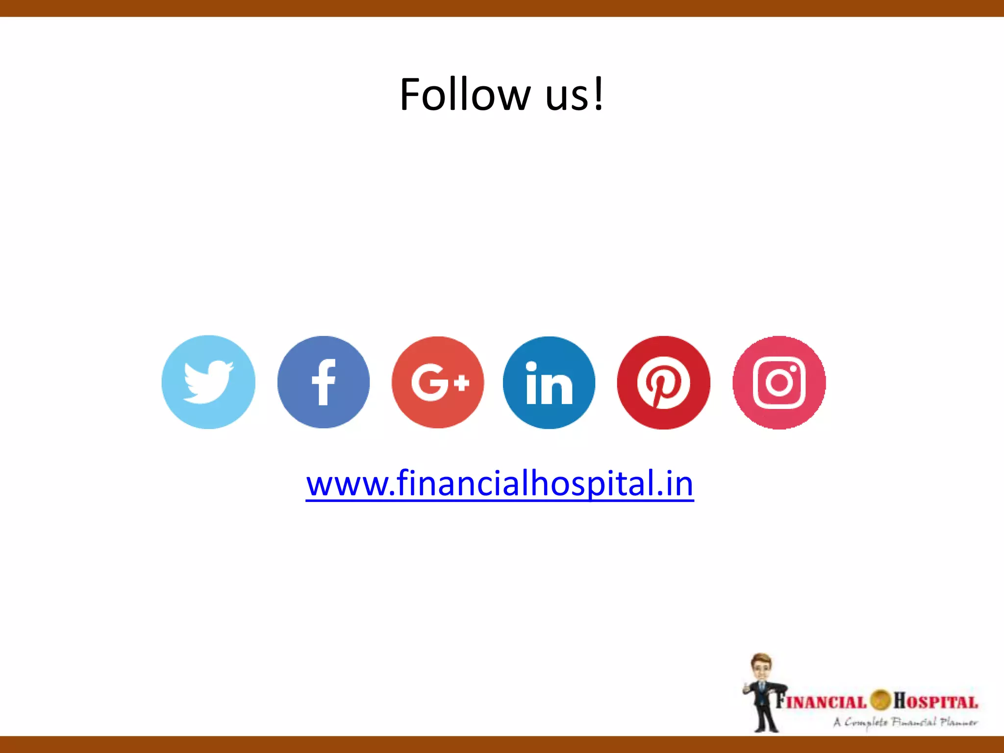 Follow us!
www.financialhospital.in
 