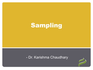 Sampling
-- Dr. Karishma Chaudhary
 
