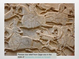 Persian low relief from Qajar era in the
style of Persepolis, located at Tangeh

 
