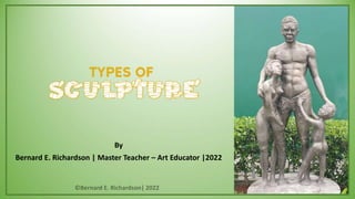 By
Bernard E. Richardson | Master Teacher – Art Educator |2022
 
