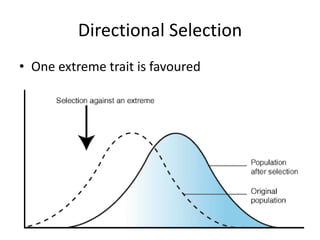 Directional SelectionOne extreme trait is favoured