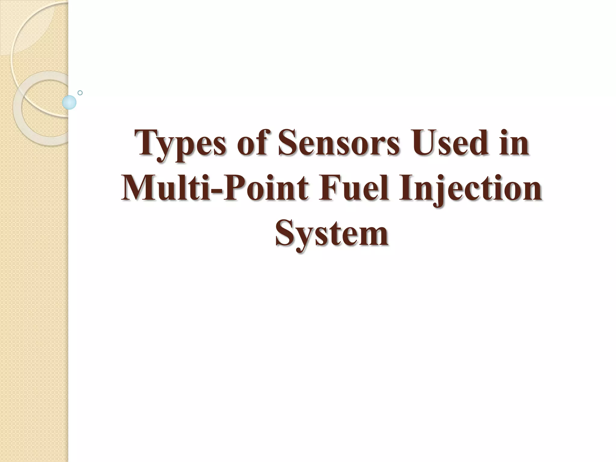 Types of Sensors Used in MultiPoint Fuel Injection System PPT