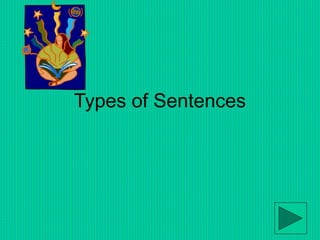 Types of Sentences
 