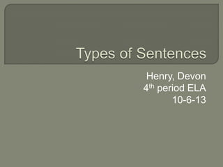 Henry, Devon
4th period ELA
10-6-13
 