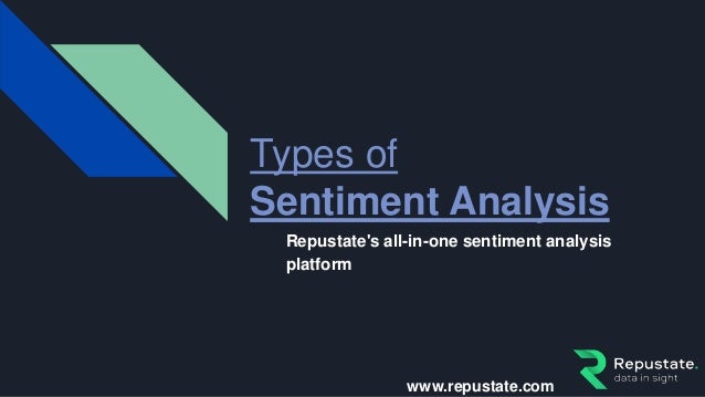 Types of
Sentiment Analysis
Repustate's all-in-one sentiment analysis
platform
www.repustate.com
 