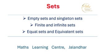 Empty sets, singleton sets, finite and infinite sets, equal and equivalent sets