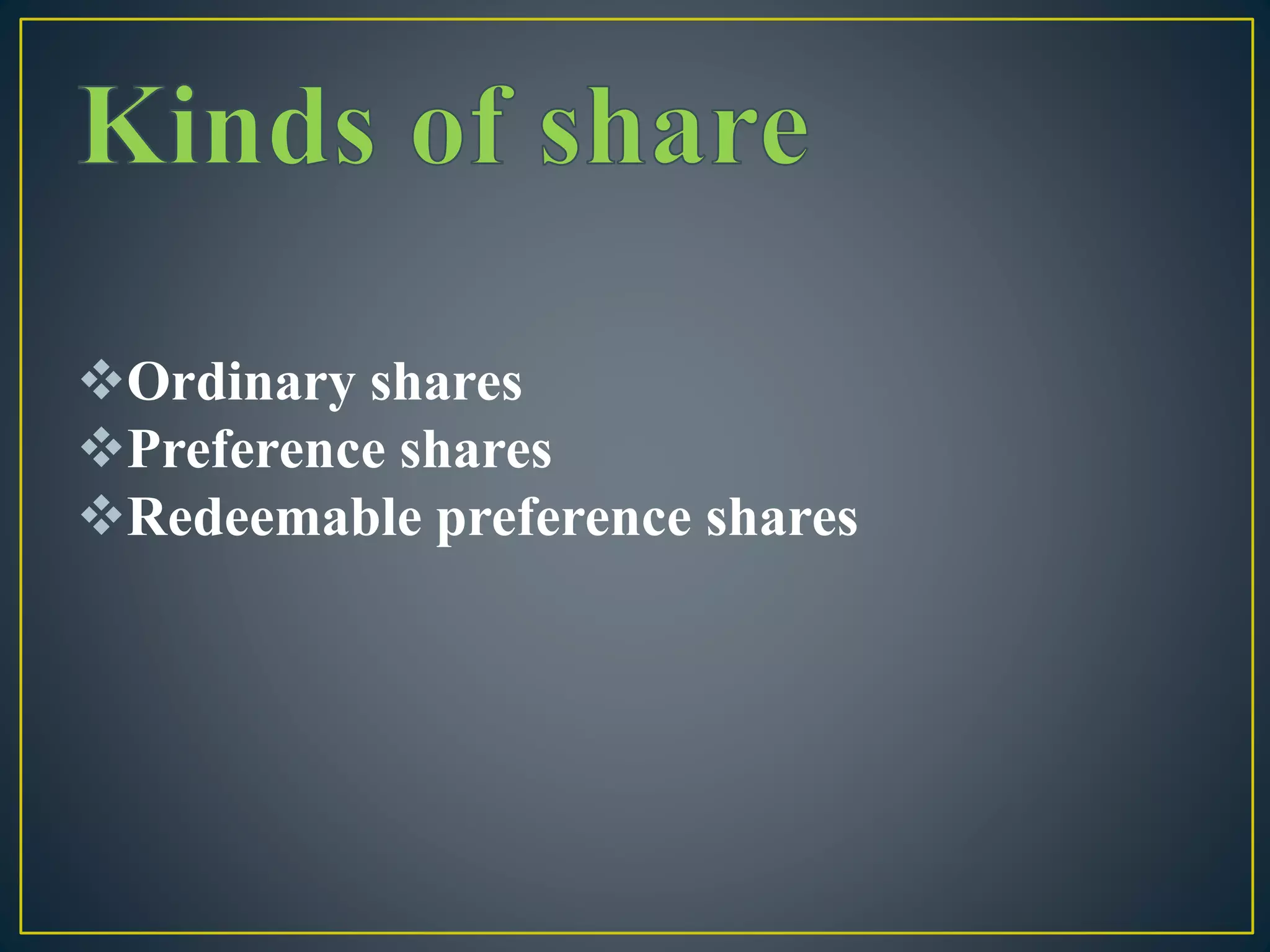 Ordinary shares
Preference shares
Redeemable preference shares