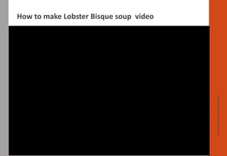www.facebook.com/delhindra
How to make Lobster Bisque soup video
 