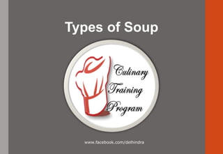 Types of Soup
www.facebook.com/delhindra
 