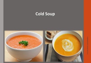 www.facebook.com/delhindra
Cold Soup
 