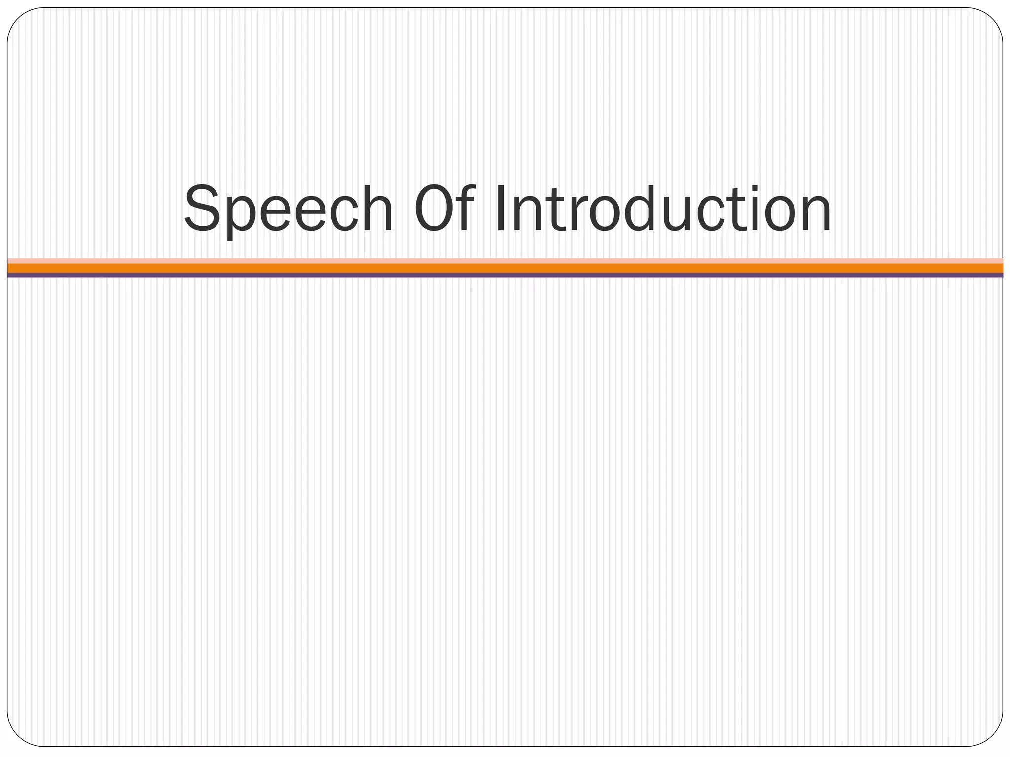 Speech Of Introduction
 