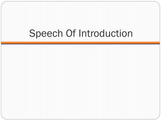Speech Of Introduction
 