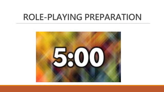 ROLE-PLAYING PREPARATION
 