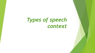 Types of speech
context
 