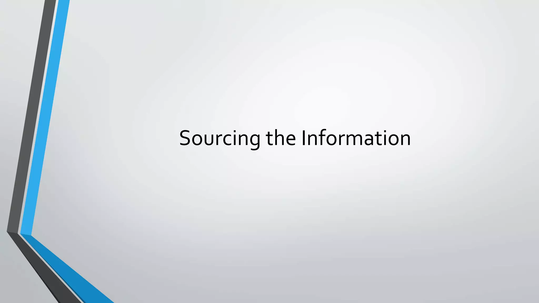 Sourcing the Information
 