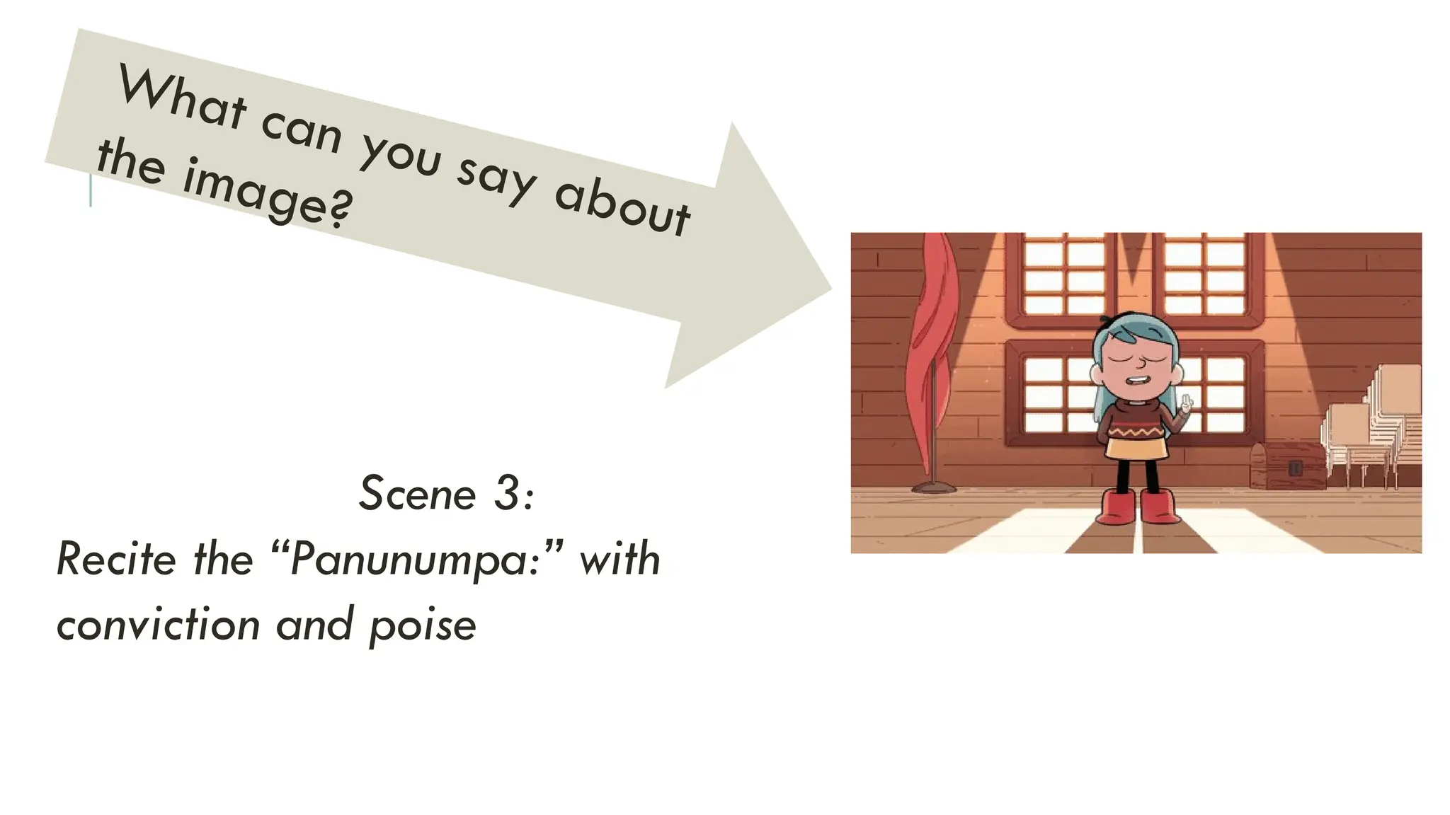 Scene 3:
Recite the “Panunumpa:” with
conviction and poise
What can you say about
the image?
 
