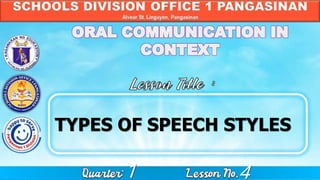 TYPES OF SPEECH STYLES
1 4
 