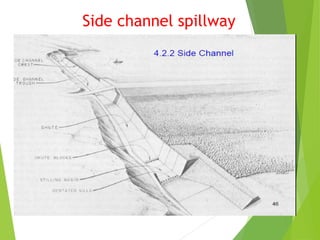 Side channel spillway
 