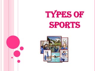 TYPES OF SPORTS 