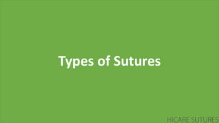 Types of Sutures
1
 