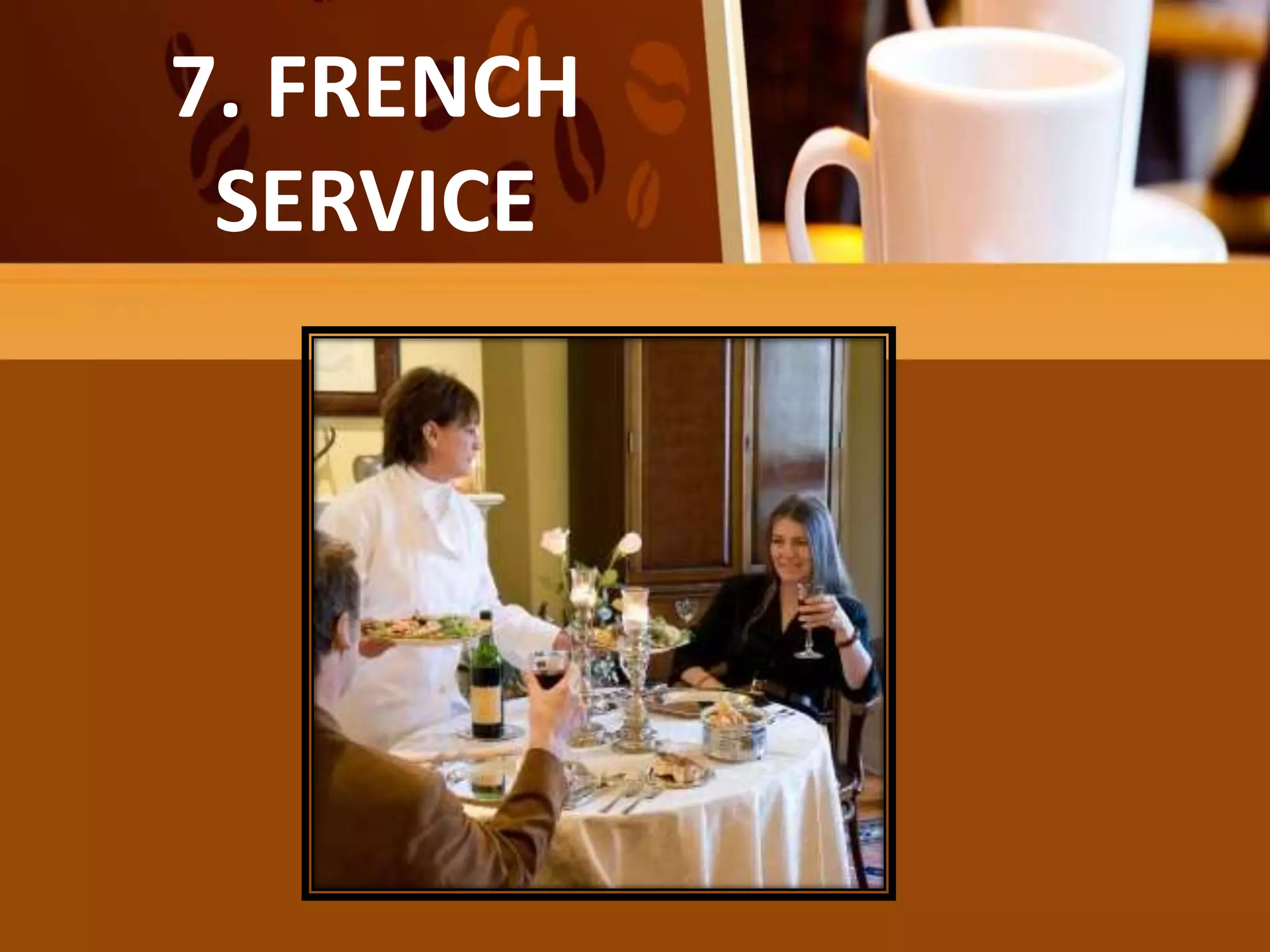 FAMILY
OR COMPROMISE
SERVICE
7. FRENCH
SERVICE
 