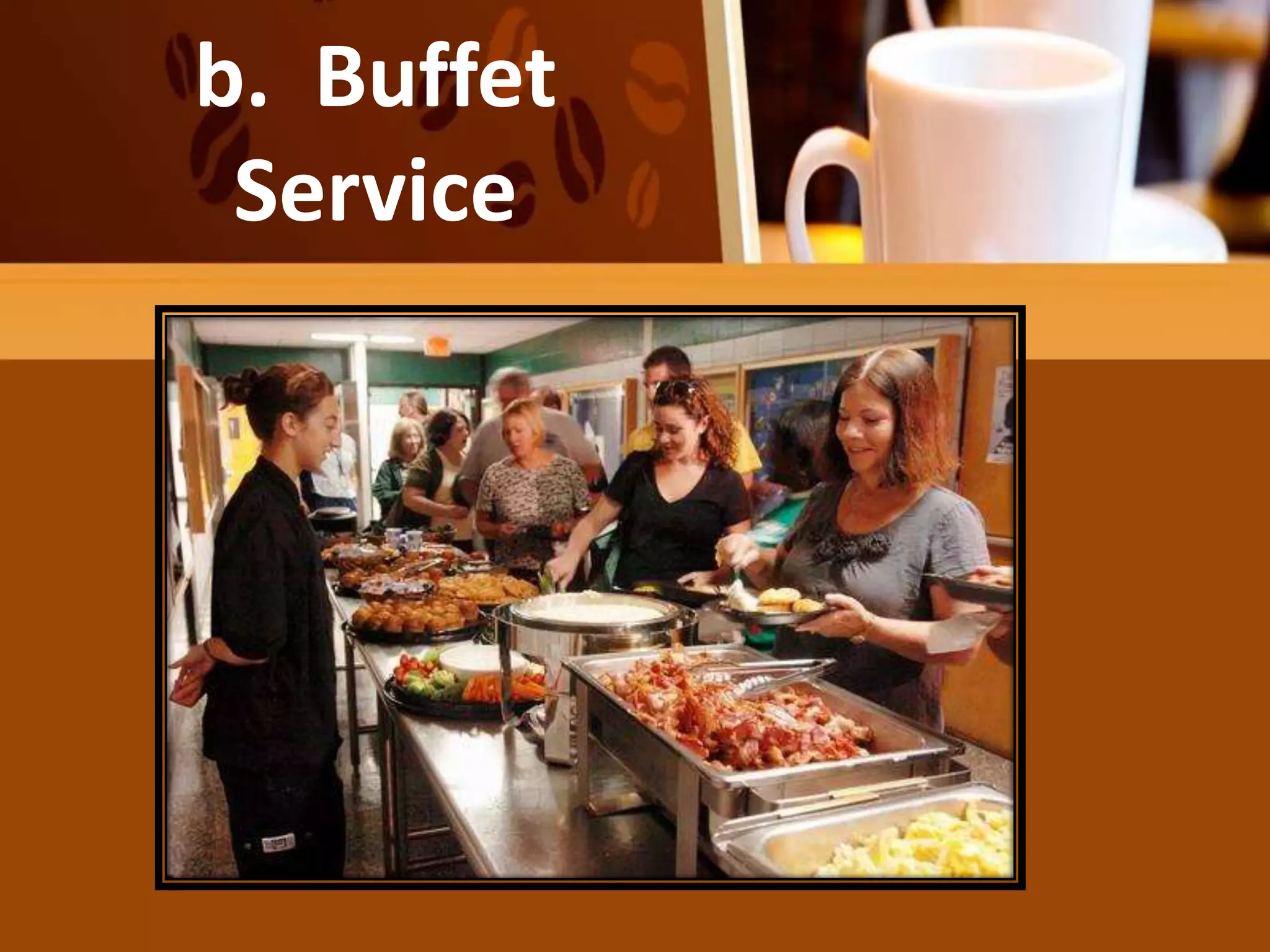 b. Buffet
Service
 