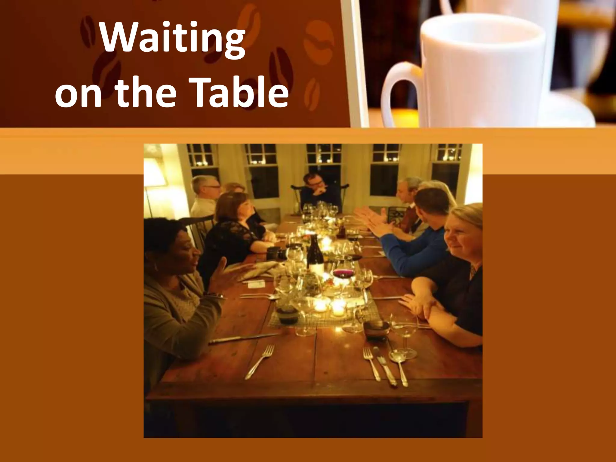 He salad may be the diner’s entire
meal
Waiting
on the Table
 